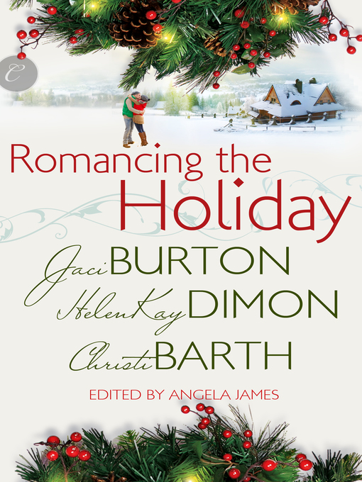 Title details for Romancing the Holiday: We'll Be Home for Christmas\Ask Her at Christmas\The Best Thing by HelenKay Dimon - Available